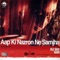 Aap Ki Nazron Ne Samjha (Juicy Mix) - Bally Sagoo & Gunjan lyrics