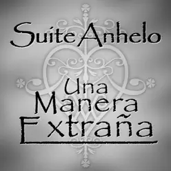 Una Manera Extraña - Single - Suite Anhelo Una Manera Extraña - Single - Suite Anhelo