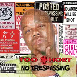 No Trespassing - Too $hort