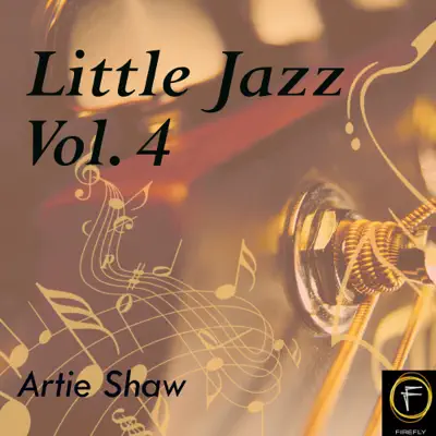 Little Jazz, Vol. 4 - Artie Shaw Little Jazz, Vol. 4 - Artie Shaw