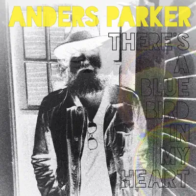 There's a Blue Bird in My Heart (Bonus Track Version) - Anders Parker