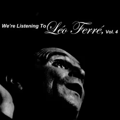 We're Listening to Léo Ferré, vol. 4 - Leo Ferre