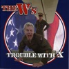 Trouble With X, 2008