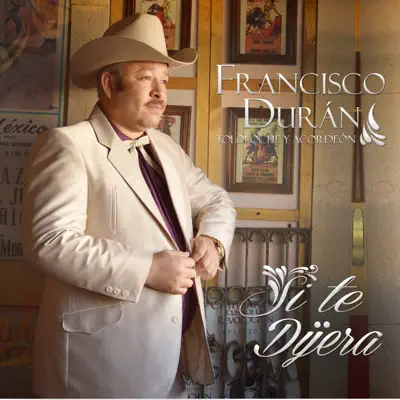 Si te dijera - Francisco Durán