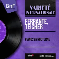 Pianos en nocturne (Stereo version) - Ferrante & Teicher Pianos en nocturne (Stereo version) - Ferrante & Teicher