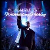 William McDowell - Withholding Nothing