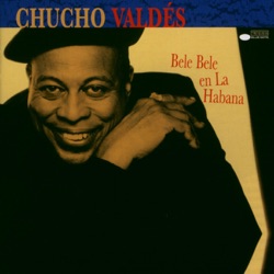 Chucho Valdés - Tres Lindas Cubanas (Three Beautiful Cuban Women)