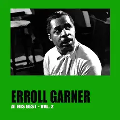 Erroll Garner at His Best, Vol. 2 - Erroll Garner Erroll Garner at His Best, Vol. 2 - Erroll Garner