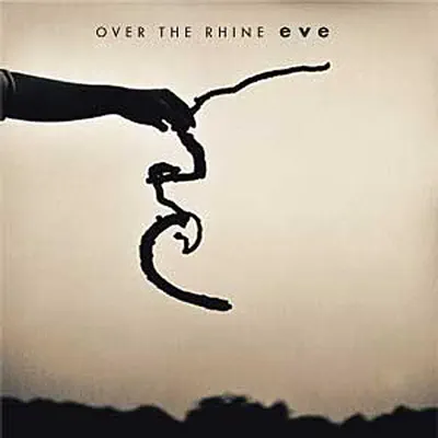 Eve - Over The Rhine