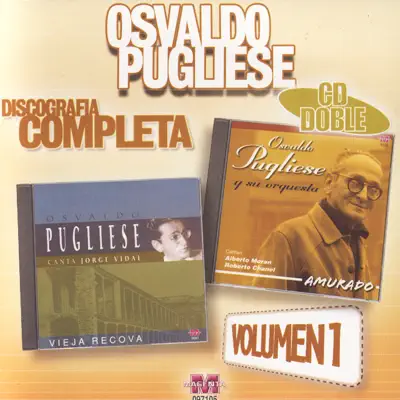 Osvaldo Pugliese: Discografía Completa Vol.1 - Osvaldo Pugliese Osvaldo Pugliese: Discografía Completa Vol.1 - Osvaldo Pugliese