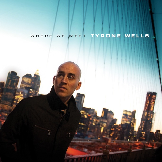 Where We Meet By Tyrone Wells On Apple Music