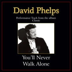 You'll Never Walk Alone (Performance Tracks) - EP - David Phelps