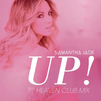 Up! (7th Heaven Club Mix) - Single - Samantha Jade