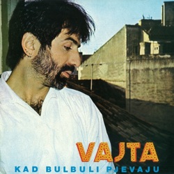 SEID MEMIĆ VAJTA - Kad Bulbuli Pjevaju