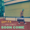 Soon Come (feat. Liam Bailey) - Shy FX