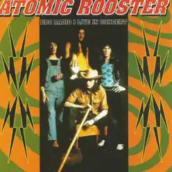 BBC Radio 1 Live In Concert - Atomic Rooster