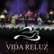 Ao Eterno Amor (Ao Vivo) - Vida Reluz lyrics