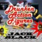 Jack Black - Drunken Action Figures lyrics