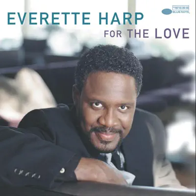 For the Love - Everette Harp For the Love - Everette Harp