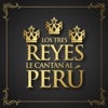 Los Tres Reyes Le Cantan al Perú - EP