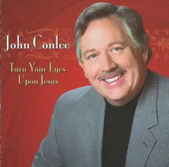 Turn Your Eyes Upon Jesus by John Conlee album reviews, ratings, credits