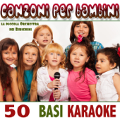 Le basi karaoke dello Zecchino d'Oro: Le più belle e famose canzoni per bambini in versione Karaoke per divertirsi e cantare insieme (Karaoke Version) - La Piccola Orchestra dei Birichini