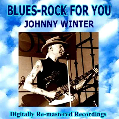 Blues-Rock For You - Johnny Winter - Johnny Winter Blues-Rock For You - Johnny Winter - Johnny Winter