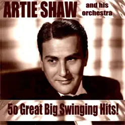 50 Great Big Swing Hits! - Artie Shaw 50 Great Big Swing Hits! - Artie Shaw