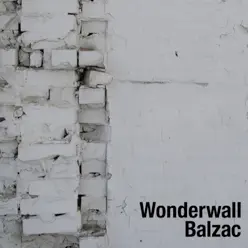 Wonderwall - EP - Balzac Wonderwall - EP - Balzac