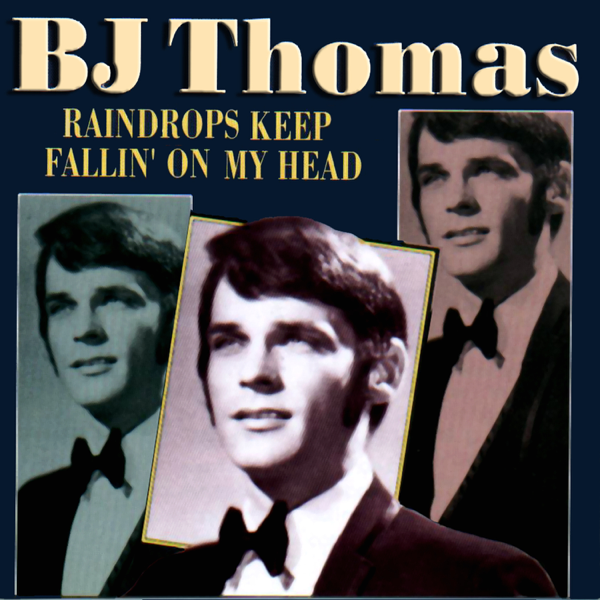 Raindrops Keep Fallin On My Head Von B J Thomas Bei Apple Music