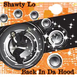 Back In Da Hood - Shawty Lo