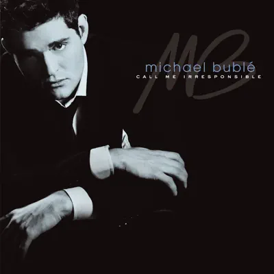 Call Me Irresponsible (Deluxe Version) - Michael Bublé
