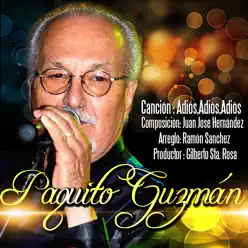 Adiós, Adiós, Adiós - Single - Paquito Guzmán