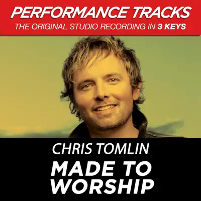 Made to Worship (Performance Tracks) - EP - Chris Tomlin