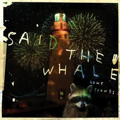 Howe Sounds / Taking Abalonia - Said The Whale