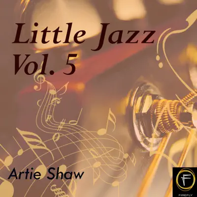 Little Jazz, Vol. 5 - Artie Shaw Little Jazz, Vol. 5 - Artie Shaw