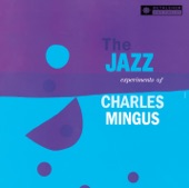 The Jazz Experiments of Charles Mingus (feat. John LaPorta, Teo Macero, Thad Jones, Jackson Wiley & Clem DeRosa) [Remastered 2013] artwork