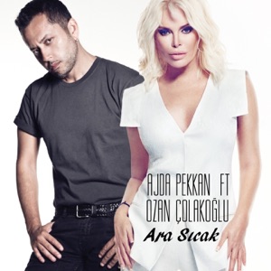 Ara Sıcak (feat. Ozan Çolakoğlu) - Single