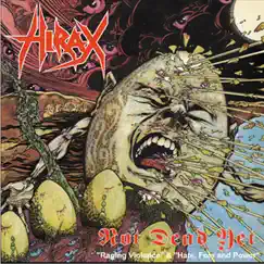 Not Dead Yet by Hirax album reviews, ratings, credits