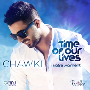 Chawki - Time Of Our Lives - Notre Moment (French Version) - Line Dance Musique