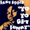 Yo Yo Get Funky - Fast Eddie lyrics