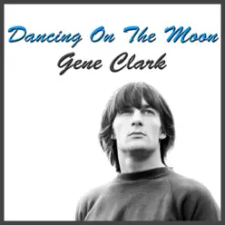 Dancing On the Moon (Live) - Gene Clark