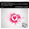 Strange Love (Big Room Anthem Mix) [feat. Harry Tyler] song lyrics