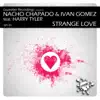 Stream & download Strange Love (Big Room Anthem Mix) [feat. Harry Tyler]