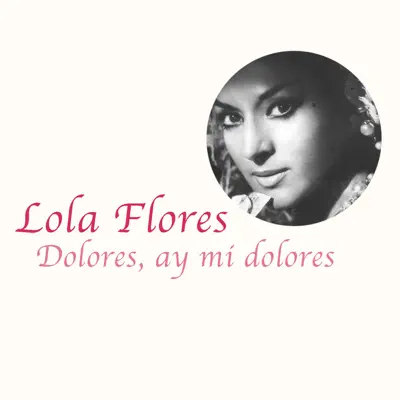 Dolores, Ay Mi Dolores - Single - Lola Flores