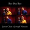 Bye Bye Bye - Jason Chen & Joseph Vincent lyrics