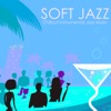 Soft Jazz - Chillout Instrumental Jazz Music, Bossanova & Smooth Jazz Guitar, Sax and Piano Songs