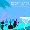 Soft Jazz - Chillout Instrumental Jazz Music, Bossanova & Smooth Jazz Guitar, Sax and Piano Songs, 2014