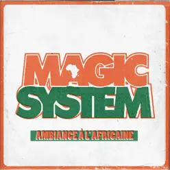 Ambiance à l' Africaine - Single - Magic System