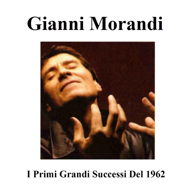 Resultado de imagen para Gianni Morandi I Primi Grandi Successi Del 1962